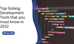 Top Golang Development Tools that you must know in 2022