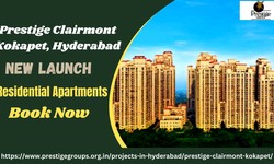 Prestige Clairmont Kokapet, Hyderabad | Don’t Wait, Get Your Dream Apartment