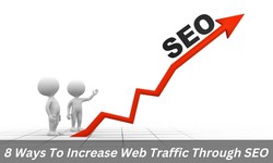 8 Ways To Increase Web Traffic Through SEO