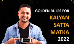 The Golden rules for Kalyan Satta Matka 2022