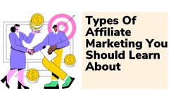 Types Of Affiliate Marketing You Should Learn About
