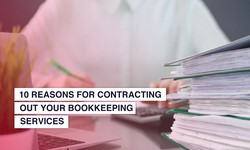10 Reasons for Contracting Out Your Bookkeeping Services