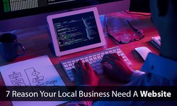 7 Reasons Your Local Business Need A Website