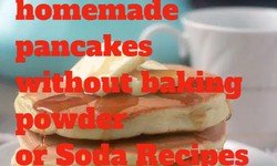 homemade pancakes without baking powder or Soda Recipes