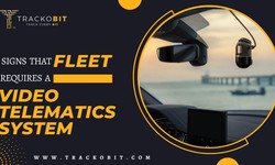 Signs That Your Fleet Requires a Video Telematics System