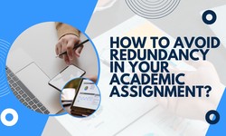 How To Avoid Redundancy In Your Academic Assignment?
