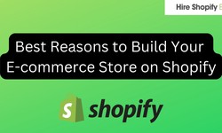 Reasons to Build Your E-commerce Store on Shopify