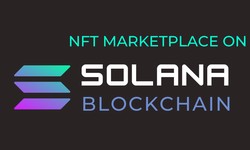 NFT Marketplace on Solana: The Widest Reach Toward an Incredible Future
