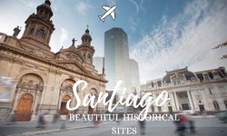 Santiago And Its Beautiful Historical Sites