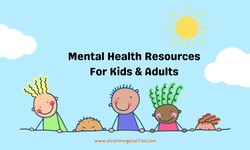 Mental Health Resources For Kids & Adults