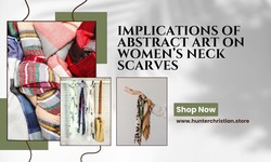 Implications Of Abstract Art On Women’s Neck Scarves