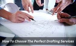 How To Choose The Perfect Drafting Services