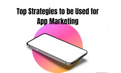 Top Strategies to be Used for App Marketing