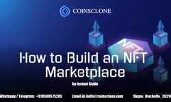 how to build an NFT marketplace- An instant guide