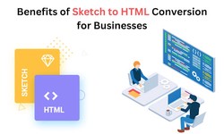Benefits of Sketch to HTML Conversion for Businesses