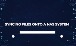 Syncing Files onto a NAS System