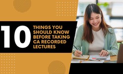 10 Things You Should Know Before Taking CA Recorded Lectures