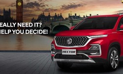 MG HECTOR: Do You Really Need It? This Will Help You Decide!