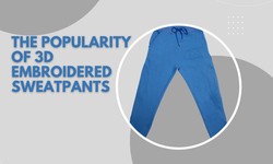 The Popularity of 3D Embroidered Sweatpants