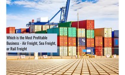 Which is the Most Profitable Business - Air Freight, Sea Freight, or Rail Freight