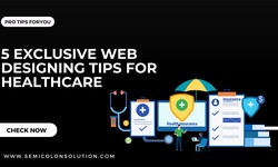 5 Exclusive Web designing tips for Healthcare