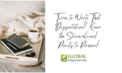 Time to Write That Dissertation? Know the Streamlined Points to Proceed