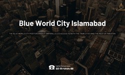 An Overview of Blue World City Islamabad