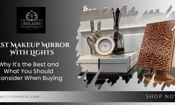 Best Makeup Mirror With Lights: Why It's the Best and What You Should Consider When Buying