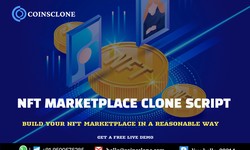 NFT Marketplace Clone Script - Why is the Best Way to Launch an NFT Marketplace??