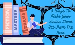 5 Ways To Make Your Fiction Stand Out From The Rest