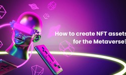 How to create NFT assets for the Metaverse?
