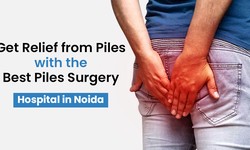 Get Relief from Piles with the Best Piles Surgery Hospital in Noida