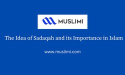 The Idea of Sadaqah and its Importance in Islam