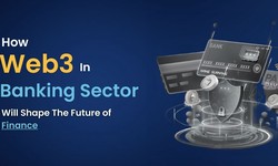 How Web3 in Banking will Impact the Finance Sector