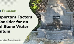 4 Important Factors to Consider for an Ideal Stone Water Fountain