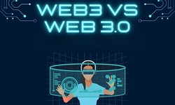 Exploring the Differences Between Web3 and Web 3.0