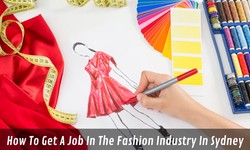 How To Get A Job In The Fashion Industry In Sydney