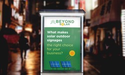 What makes solar outdoor signage the right choice for your business? – Beyond Solar
