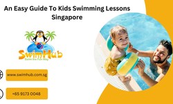 An Easy Guide To Kids Swimming Lessons Singapore