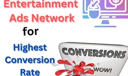 Entertainment Ads Network for the highest conversion rate