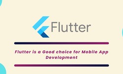 Flutter is Good choice for Mobile App Development