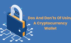 Dos And Don'ts Of Using A Cryptocurrency Wallet