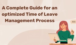 A Complete Guide for an optimized Time of Leave Management Process