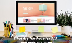 What Are The Qualities Of A Good Website Design?