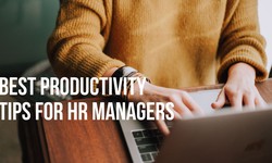 7 Best Productivity Tips For HR Managers In 2023