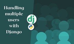 Handling Multiple user requests with Django for Enterprise-level Apps