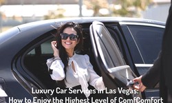 Luxury Car Services in Las Vegas: How to Enjoy the Highest Level of Comfort