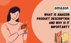 What is Amazon's product description and why is it important?