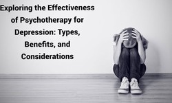 Exploring the Effectiveness of Psychotherapy for Depression: Types, Benefits, and Considerations
