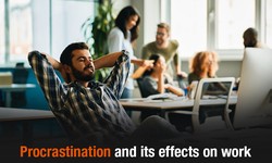 Overcoming Procrastination at Work to Increase Productivity: Tips and Guidance